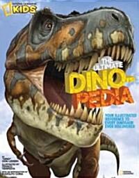 National Geographic Kids Ultimate Dinopedia: The Most Complete Dinosaur Reference Ever (Library Binding)