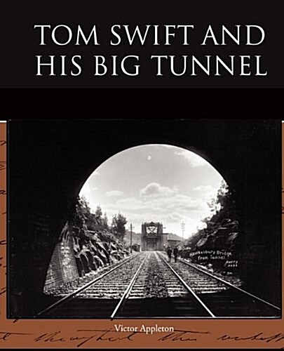 Tom Swift and His Big Tunnel (Paperback)