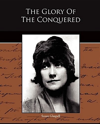 The Glory of the Conquered (Paperback)