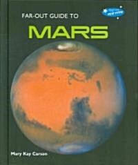 Far-Out Guide to Mars (Library Binding)