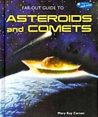 Far-Out Guide to Asteroids and Comets (Library Binding)