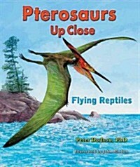 Pterosaurs Up Close: Flying Reptiles (Library Binding)