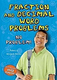 Fraction and Decimal Word Problems: No Problem! (Library Binding)