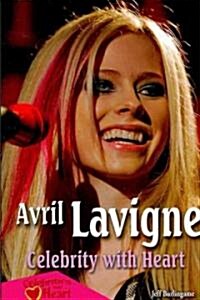Avril Lavigne: Celebrity with Heart (Library Binding)