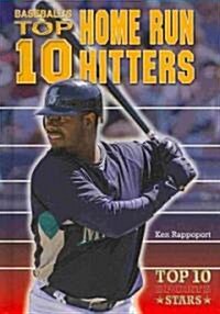 Baseballs Top 10 Home Run Hitters (Library Binding)
