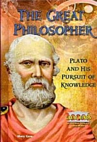 The Great Philosopher: Plato and His Pursuit of Knowledge (Library Binding)