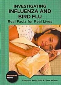 Investigating Influenza and Bird Flu: Real Facts for Real Lives (Library Binding)