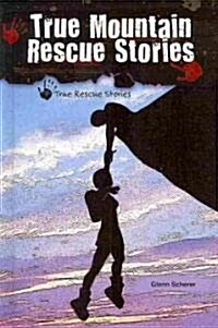 [중고] True Mountain Rescue Stories (Library Binding)