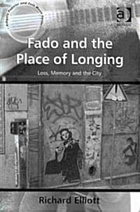 Fado and the Place of Longing : Loss, Memory and the City (Hardcover)