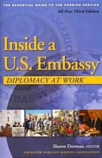 Inside a U.S. Embassy: Diplomacy at Work, All-New Third Edition of the Essential Guide to the Foreign Service (Paperback, 3)