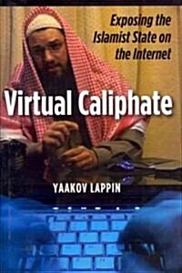 Virtual Caliphate: Exposing the Islamist State on the Internet (Hardcover)