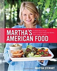 Marthas American Food: A Celebration of Our Nations Most Treasured Dishes, from Coast to Coast: A Cook Book (Hardcover)