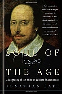 Soul of the Age: A Biography of the Mind of William Shakespeare (Paperback)