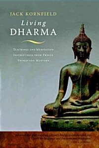 Living Dharma: Teachings and Meditation Instructions from Twelve Theravada Masters (Paperback)