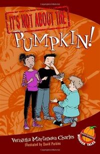 It's Not about the Pumpkin!: Easy-To-Read Wonder Tales (Paperback)