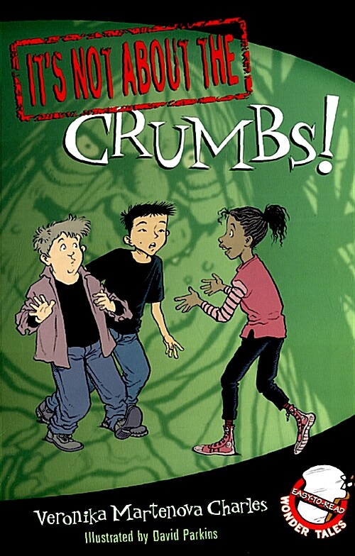 [중고] It‘s Not about the Crumbs!: Easy-To-Read Wonder Tales (Paperback)