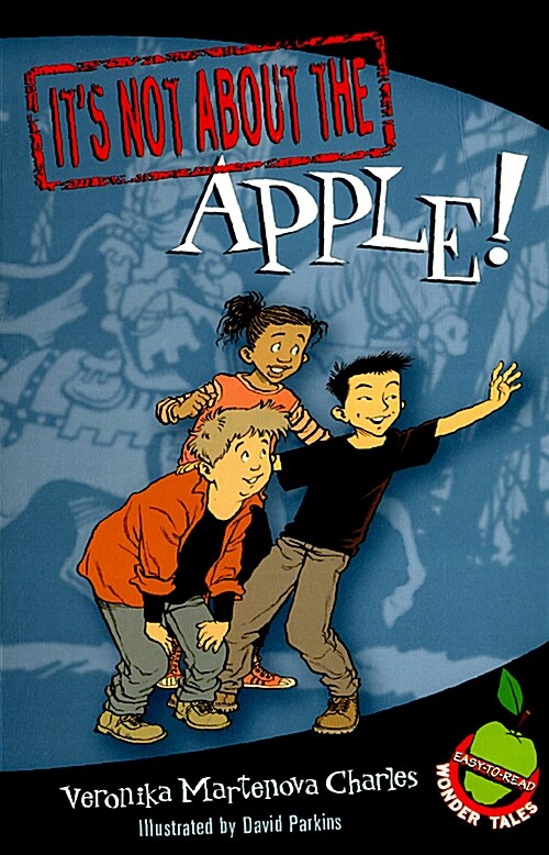 Its Not about the Apple!: Easy-To-Read Wonder Tales (Paperback)