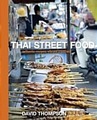 Thai Street Food: Authentic Recipes, Vibrant Traditions [A Cookbook] (Hardcover)