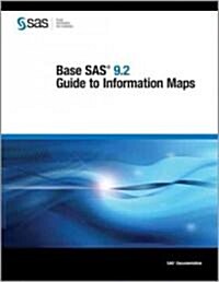 Base Sas 9.2 Guide to Information Maps (Paperback)
