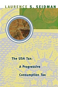 The USA Tax: A Progressive Consumption Tax (Paperback)