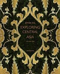 Exploring Central Asia: From the Steppes to the High Pamirs, 1896-1899 2-Volume Set (Hardcover)