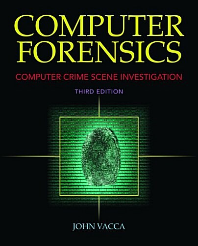 Computer Forensics: Computer Crime Scene Investigation: Computer Crime Scene Investigation (Paperback, 3)