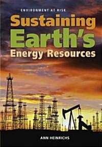 Sustaining Earths Energy Resources (Library Binding)