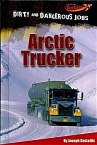 Arctic Trucker (Library Binding)