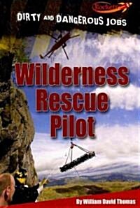 Wilderness Rescue Pilot (Library Binding)