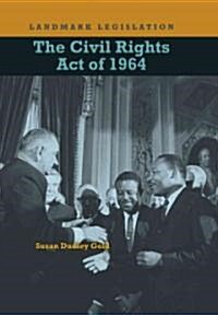 The Civil Rights Act of 1964 (Library Binding)