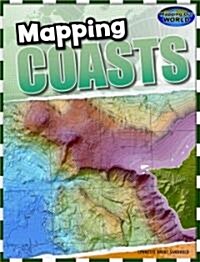 Mapping the Coasts (Library Binding)