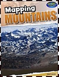 Mapping Mountains (Library Binding)