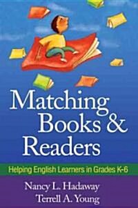 Matching Books and Readers: Helping English Learners in Grades K-6 (Paperback)