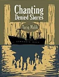 Chanting Denied Shores: The Komagata Maru Narratives (Paperback)