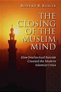[중고] The Closing of the Muslim Mind (Hardcover, 1st)