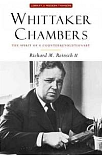 Whittaker Chambers: The Spirit of a Counterrevolutionary (Hardcover)