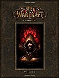 [중고] World of Warcraft: Chronicle, Volume 1 (Hardcover)