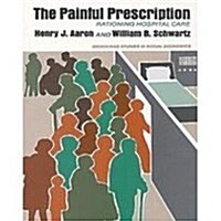 The Painful Prescription: Rationing Hospital Care (Paperback)