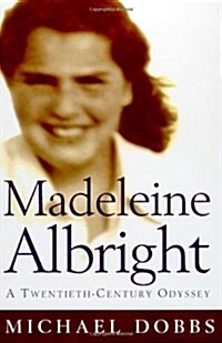 Madeleine Albright: A twentieth-century odyssey (Hardcover, 1st)