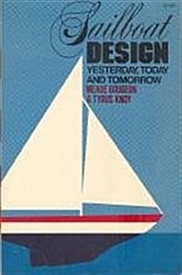 Sailboat design: yesterday, today, and tomorrow (Paperback, 1st, First Edition)