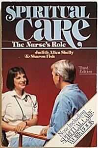 Spiritual Care: The Nurses Role (Spiritual Perspectives in Nursing Series) (Paperback, 3 Sub)