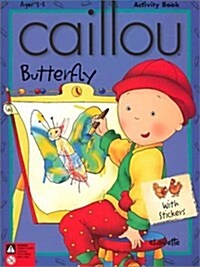 Butterfly with Sticker (Caillou) (Paperback)