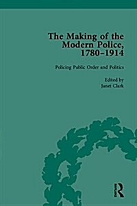 The Making of the Modern Police, 1780–1914, Part II (Multiple-component retail product)