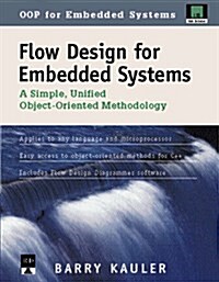 Flow Design for Embedded Systems: A Radical New Unified Object-Oriented Methodology (Paperback, Bk&Disk)