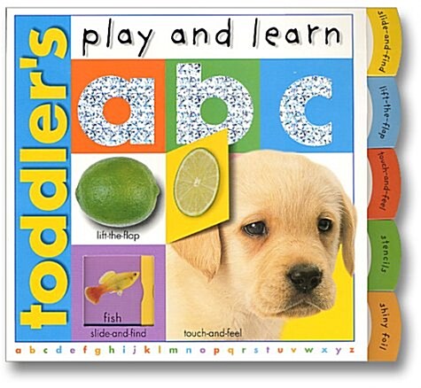 Toddlers Play And Learn: A B C (Smart Kids Play & Learn) (Board book, 1st)