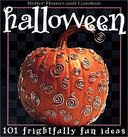 Halloween: 101 Frightfully Fun Ideas (Paperback)