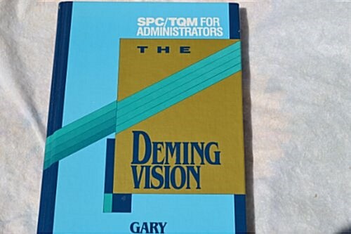 Deming Vision: Spc/Tqm for Administrators (Hardcover)