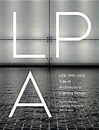 Lpa 1990-2015 Tide of Architectural Lighting Design (Paperback)