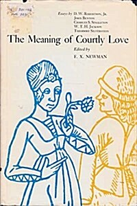 The Meaning of Courtly Love (Hardcover)