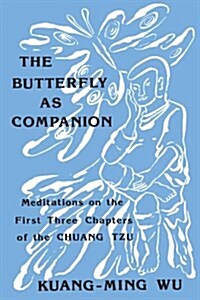 The Butterfly as Companion: Meditations on the First Three Chapters of the Chuang-Tzu (Paperback)